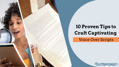 10 Proven Tips to Craft Captivating Voice Over Scripts